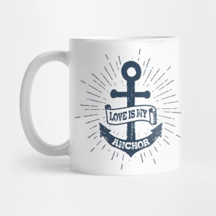 Nautical lettering: Love is my anchor Mug